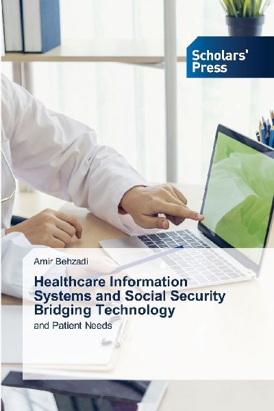 Healthcare Information Systems and Social Security Bridging Technology: and Patient Needs
