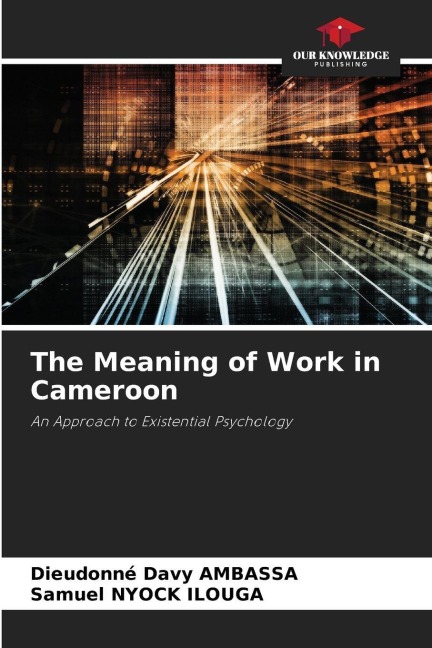 The Meaning of Work in Cameroon: An Approach to Existential Psychology