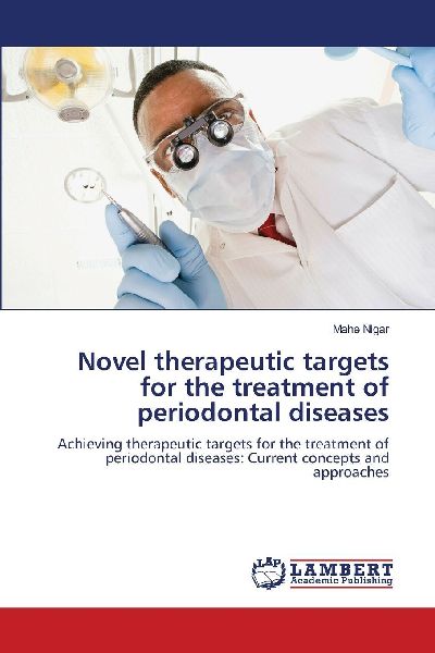 Novel therapeutic targets for the treatment of periodontal diseases: Achieving therapeutic targets for the treatment of periodontal diseases: Current concepts and approaches