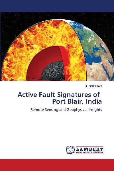 Active Fault Signatures of Port Blair, India: Remote Sensing and Geophysical Insights