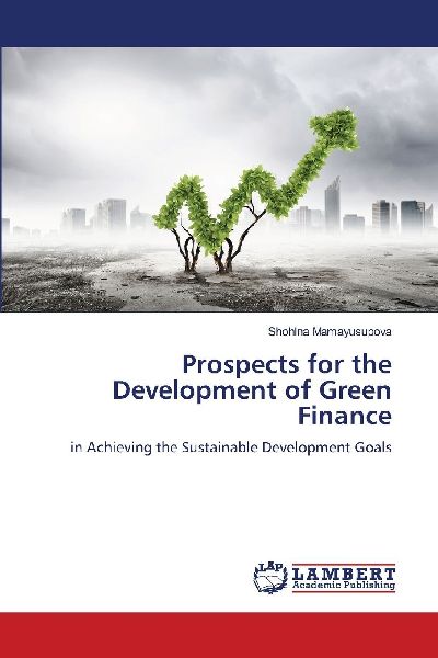 Prospects for the Development of Green Finance: in Achieving the Sustainable Development Goals