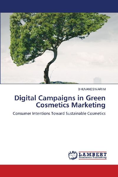 Digital Campaigns in Green Cosmetics Marketing: Consumer Intentions Toward Sustainable Cosmetics