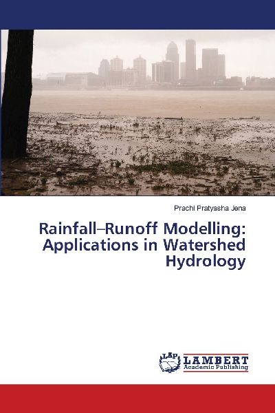 Rainfall-Runoff Modelling: Applications in Watershed Hydrology