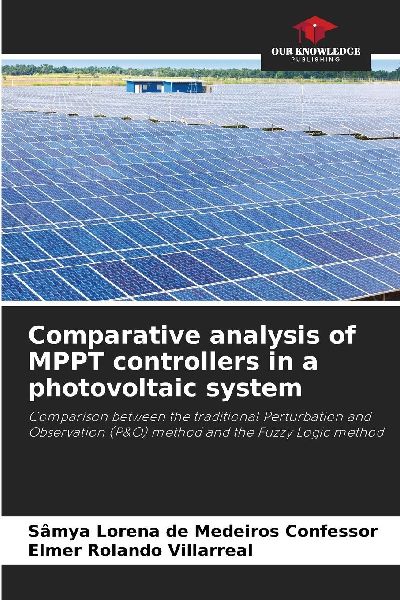Comparative analysis of MPPT controllers in a photovoltaic system: Comparison between the traditional Perturbation and Observation (P&O) method and the Fuzzy Logic method