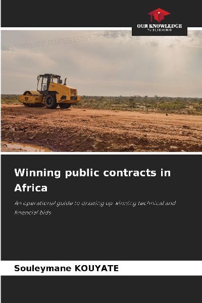 Winning public contracts in Africa: An operational guide to drawing up winning technical and financial bids