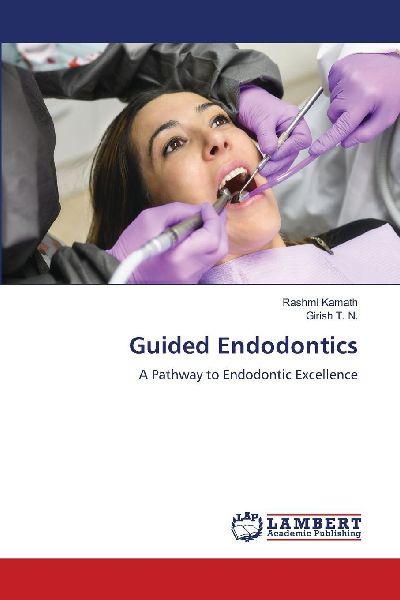 Guided Endodontics: A Pathway to Endodontic Excellence
