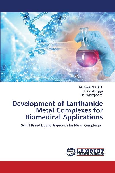 Development of Lanthanide Metal Complexes for Biomedical Applications: Schiff Based Ligand Approach for Metal Complexes
