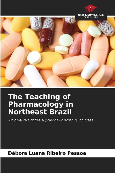 The Teaching of Pharmacology in Northeast Brazil: An analysis of the supply of Pharmacy courses