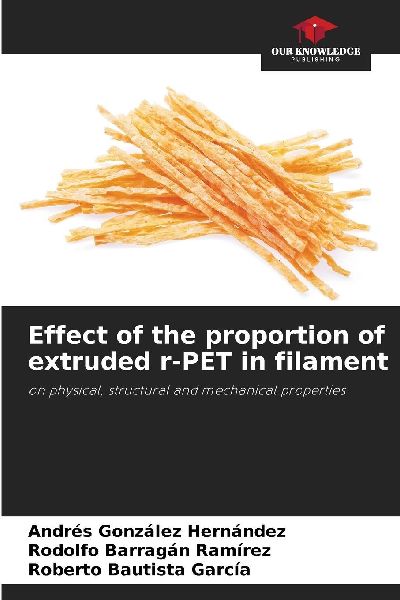 Effect of the proportion of extruded r-PET in filament: on physical, structural and mechanical properties