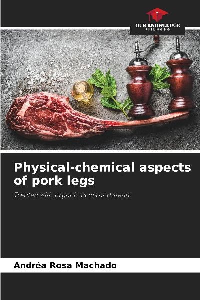 Physical-chemical aspects of pork legs: Treated with organic acids and steam