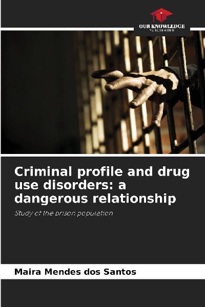 Criminal profile and drug use disorders: a dangerous relationship: Study of the prison population
