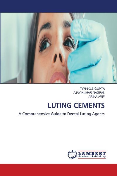 LUTING CEMENTS: A Comprehensive Guide to Dental Luting Agents