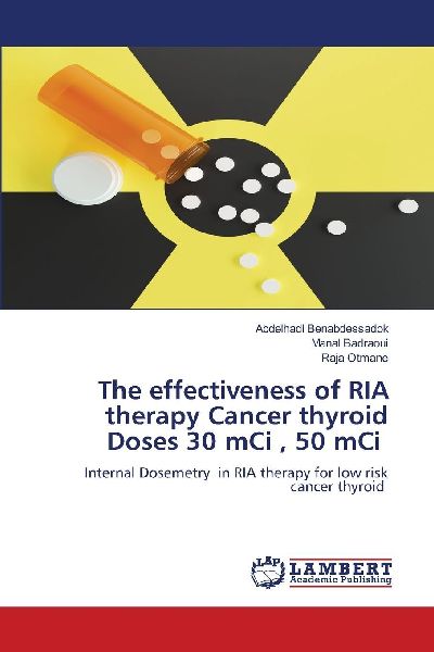 The effectiveness of RIA therapy Cancer thyroid Doses 30 mCi , 50 mCi: Internal Dosemetry in RIA therapy for low risk cancer thyroid