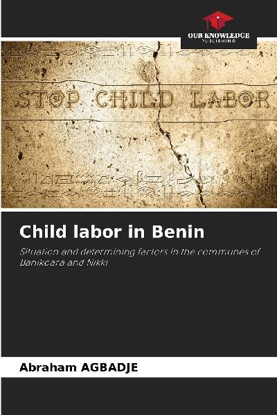 Child labor in Benin: Situation and determining factors in the communes of Banikoara and Nikki
