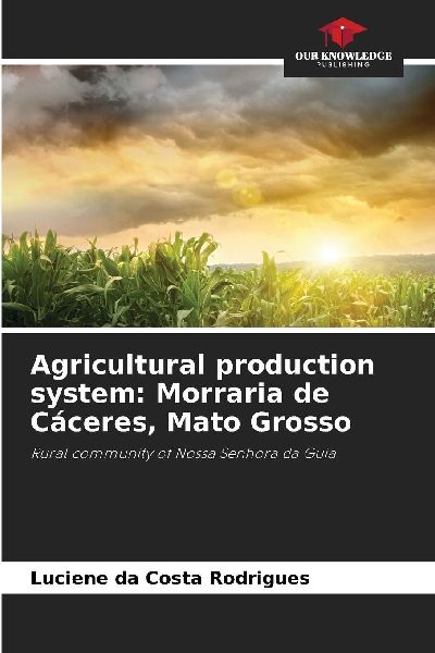 Agricultural production system: Morraria de Cáceres, Mato Grosso: Rural community of Nossa Senhora da Guia