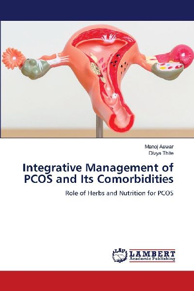 Integrative Management of PCOS and Its Comorbidities: Role of Herbs and Nutrition for PCOS