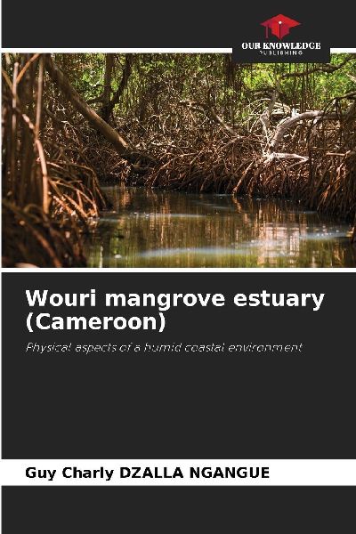 Wouri mangrove estuary (Cameroon): Physical aspects of a humid coastal environment
