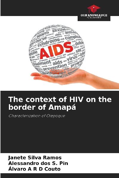 The context of HIV on the border of Amapá: Characterization of Oiapoque