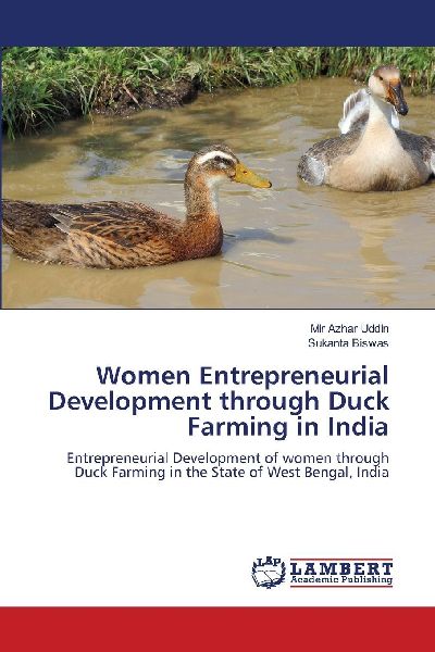 Women Entrepreneurial Development through Duck Farming in India: Entrepreneurial Development of women through Duck Farming in the State of West Bengal, India