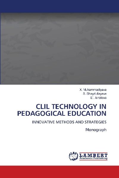CLIL TECHNOLOGY IN PEDAGOGICAL EDUCATION: INNOVATIVE METHODS AND STRATEGIES¿onograph