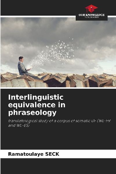 Interlinguistic equivalence in phraseology: translatological study of a corpus of somatic UF (WL-FR and WL-ES)