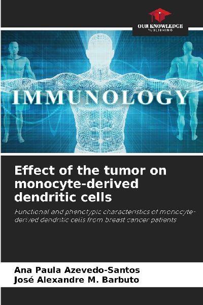 Effect of the tumor on monocyte-derived dendritic cells: Functional and phenotypic characteristics of monocyte-derived dendritic cells from breast cancer patients