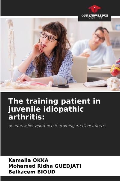 The training patient in juvenile idiopathic arthritis:: an innovative approach to training medical interns