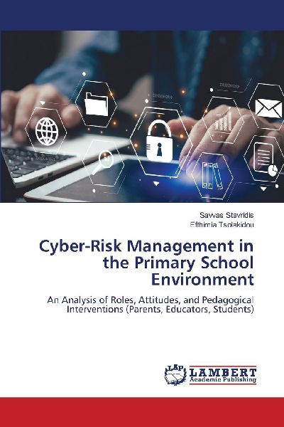 Cyber-Risk Management in the Primary School Environment: An Analysis of Roles, Attitudes, and Pedagogical Interventions (Parents, Educators, Students)