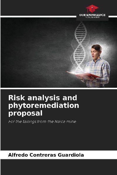 Risk analysis and phytoremediation proposal: For the tailings from the Naica mine