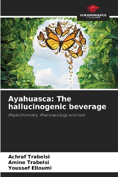 Ayahuasca: The hallucinogenic beverage: Phytochemistry, Pharmacology and Uses