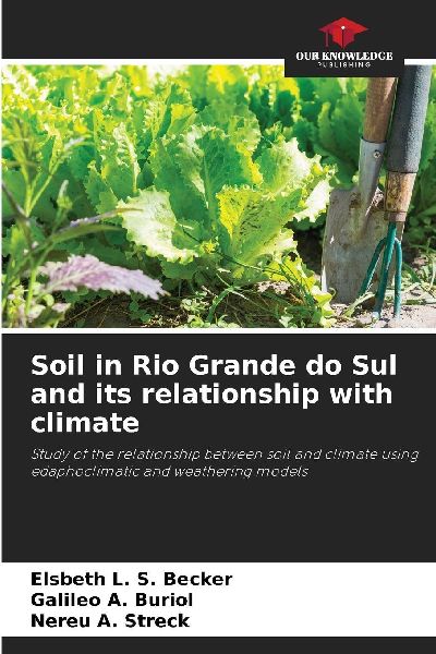 Soil in Rio Grande do Sul and its relationship with climate: Study of the relationship between soil and climate using edaphoclimatic and weathering models