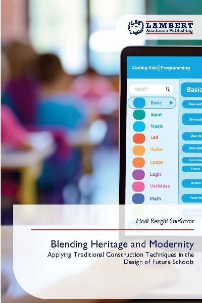 Blending Heritage and Modernity: Applying Traditional Construction Techniques in the Design of Future Schools