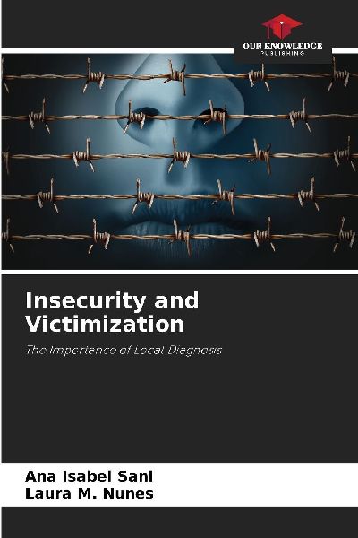 Insecurity and Victimization: The Importance of Local Diagnosis