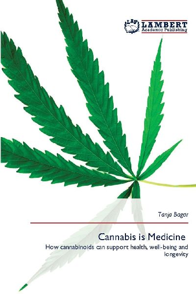 Cannabis is Medicine: How cannabinoids can support health, well-being and longevity