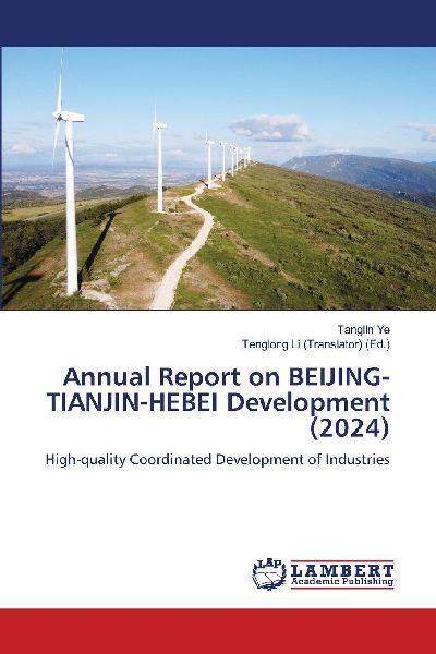 Annual Report on BEIJING-TIANJIN-HEBEI Development (2024): High-quality Coordinated Development of Industries