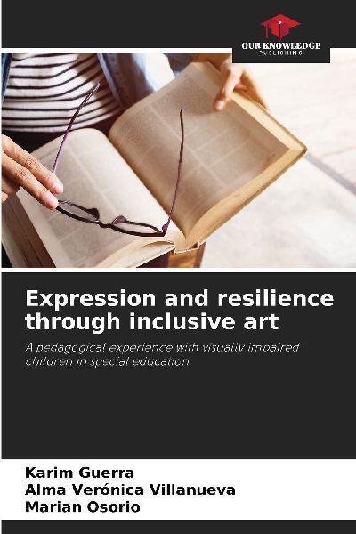 Expression and resilience through inclusive art: A pedagogical experience with visually impaired children in special education.