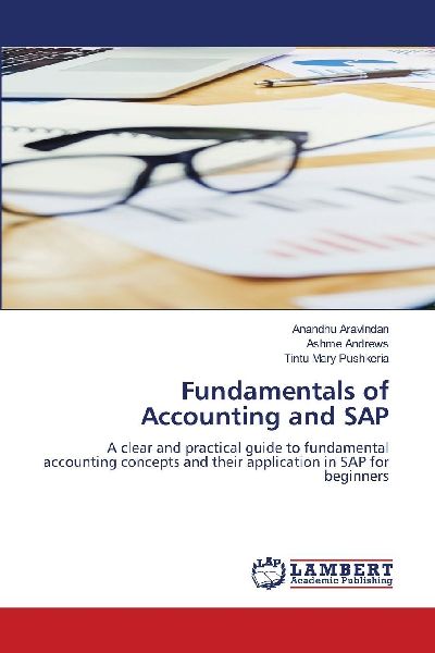 Fundamentals of Accounting and SAP: A clear and practical guide to fundamental accounting concepts and their application in SAP for beginners