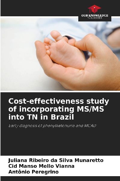 Cost-effectiveness study of incorporating MS/MS into TN in Brazil: Early diagnosis of phenylketonuria and MCAD