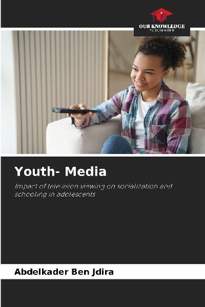 Youth- Media: Impact of television viewing on socialization and schooling in adolescents
