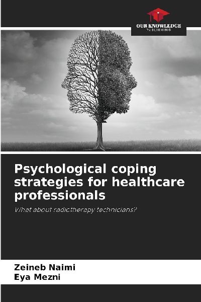 Psychological coping strategies for healthcare professionals: What about radiotherapy technicians?