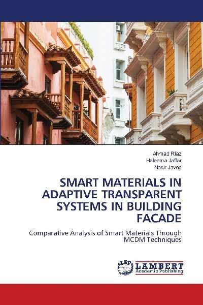 SMART MATERIALS IN ADAPTIVE TRANSPARENT SYSTEMS IN BUILDING FACADE: Comparative Analysis of Smart Materials Through MCDM Techniques