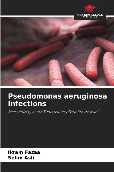 Pseudomonas aeruginosa infections: Bacteriology at the Tunis Military Training Hospital
