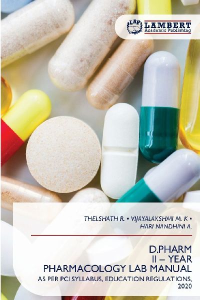D.PHARM II - YEAR PHARMACOLOGY LAB MANUAL: AS PER PCI SYLLABUS, EDUCATION REGULATIONS, 2020