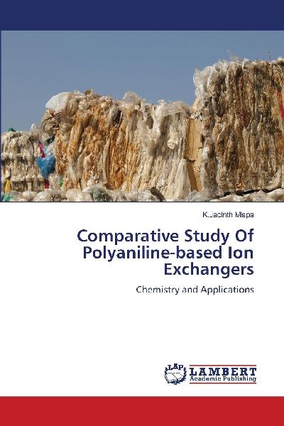 Comparative Study Of Polyaniline-based Ion Exchangers: Chemistry and Applications