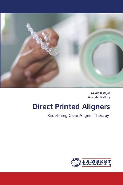 Direct Printed Aligners: Redefining Clear Aligner Therapy