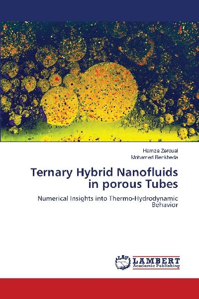 Ternary Hybrid Nanofluids in porous Tubes: Numerical Insights into Thermo-Hydrodynamic Behavior