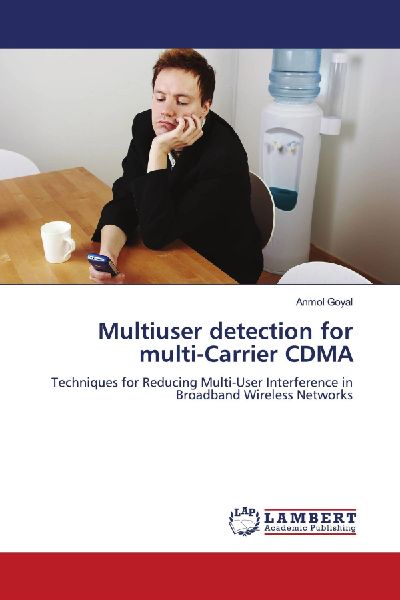 Multiuser detection for multi-Carrier CDMA: Techniques for Reducing Multi-User Interference in Broadband Wireless Networks
