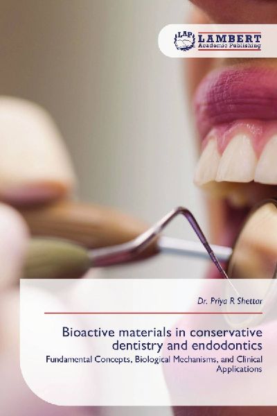 Bioactive materials in conservative dentistry and endodontics: Fundamental Concepts, Biological Mechanisms, and Clinical Applications