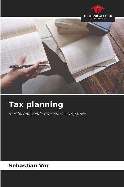 Tax planning: in internationally operating companies