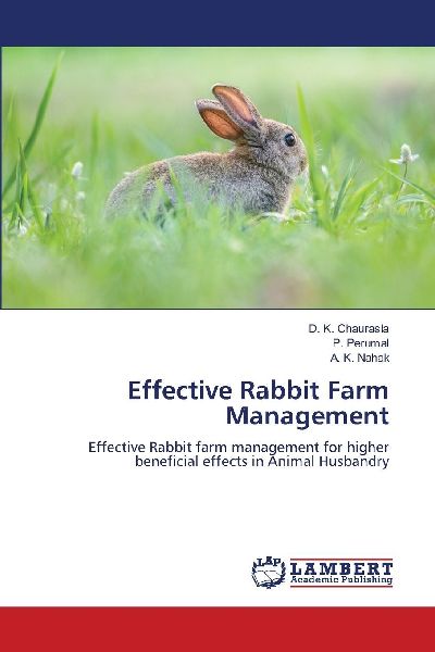 Effective Rabbit Farm Management: Effective Rabbit farm management for higher beneficial effects in Animal Husbandry